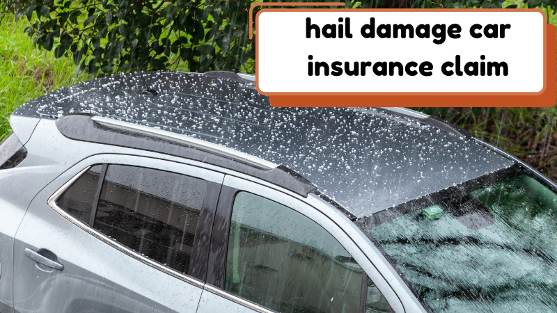 hail damage car insurance claim